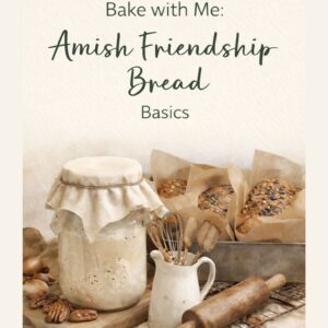 Bake with me: Amish Friendship Bread Basics